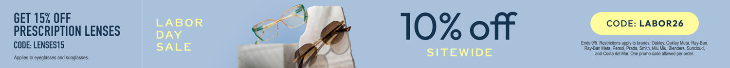 Labor Day Sale 10% Off Sitewide or 15% Off Prescription Lenses