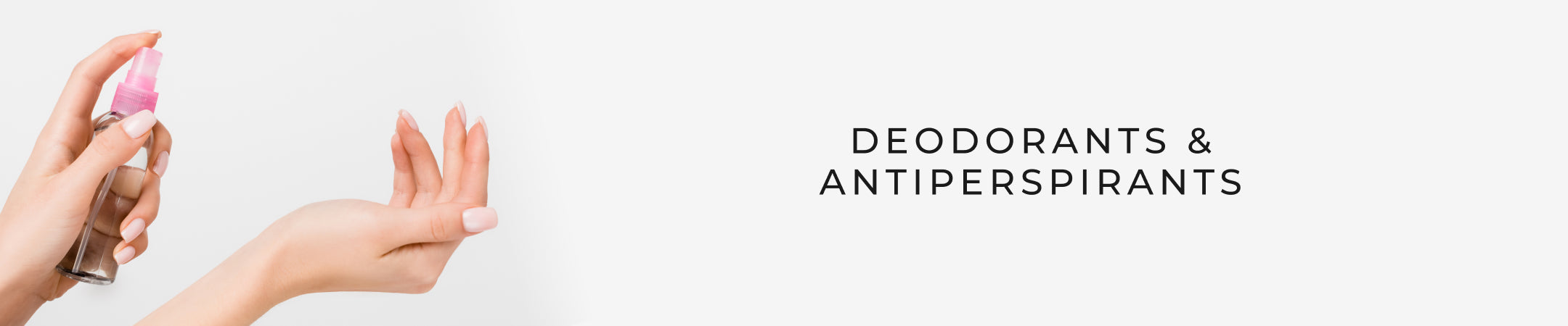 Deodorants & Antiperspirants